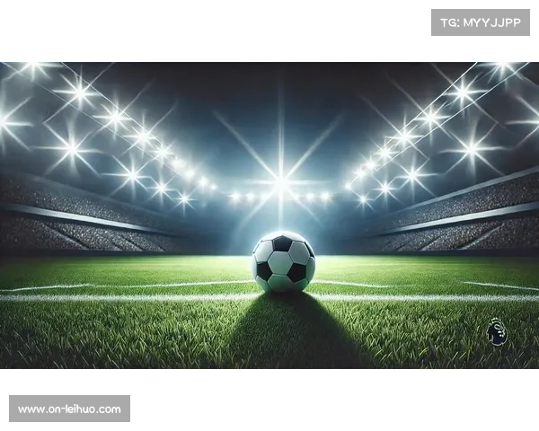 英超联盟携手科技公司推出全新数字观赛体验革新足球迷互动方式